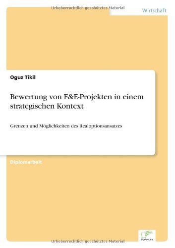 Cover for Oguz Tikil · Bewertung von F&amp;E-Projekten in einem strategischen Kontext: Grenzen und Moeglichkeiten des Realoptionsansatzes (Taschenbuch) [German edition] (2004)