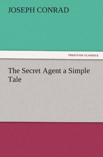 Cover for Joseph Conrad · The Secret Agent a Simple Tale (Tredition Classics) (Paperback Book) (2011)