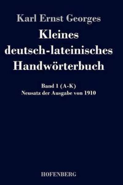 Cover for Karl Ernst Georges · Kleines Deutsch-lateinisches Handworterbuch (Hardcover Book) (2014)