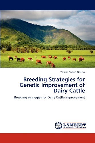 Cover for Tobias Okeno Otieno · Breeding Strategies for Genetic Improvement of Dairy Cattle: Breeding Strategies for Dairy Cattle Improvement (Paperback Book) (2012)