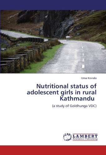 Nutritional Status of Adolescent Girls in Rural Kathmandu: (A Study of Goldhunga Vdc) - Uma Koirala - Kirjat - LAP LAMBERT Academic Publishing - 9783845409146 - tiistai 12. heinäkuuta 2011