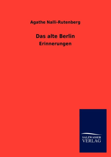 Cover for Agathe Nalli-Rutenberg · Das alte Berlin (Taschenbuch) [German edition] (2013)