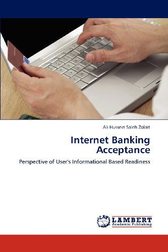 Cover for Ali Hussein Saleh Zolait · Internet Banking Acceptance: Perspective of User's Informational Based Readiness (Paperback Book) (2012)