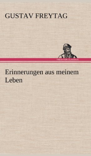 Cover for Gustav Freytag · Erinnerungen Aus Meinem Leben (Gebundenes Buch) [German edition] (2012)
