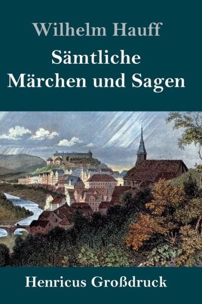 Cover for Wilhelm Hauff · Samtliche Marchen und Sagen (Grossdruck) (Hardcover Book) (2019)