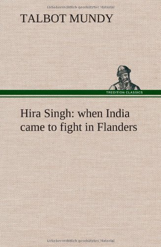 Cover for Talbot Mundy · Hira Singh: when India Came to Fight in Flanders (Hardcover Book) (2012)