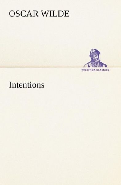 Cover for Oscar Wilde · Intentions (Tredition Classics) (Paperback Bog) (2013)