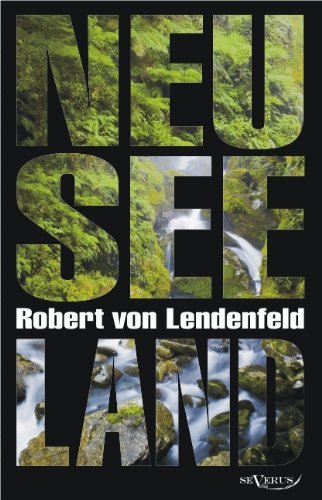 Neuseeland - Geschichte Und Kultur Um 1900 - Robert Von Lendenfeld - Kirjat - Severus - 9783863472146 - keskiviikko 2. toukokuuta 2012