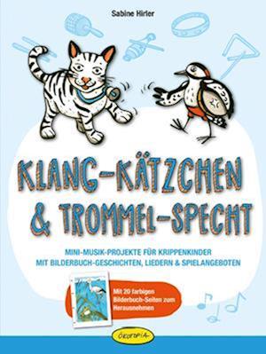 Cover for Sabine Hirler · Klang-Kätzchen &amp; Trommel-Specht (Book) (2015)