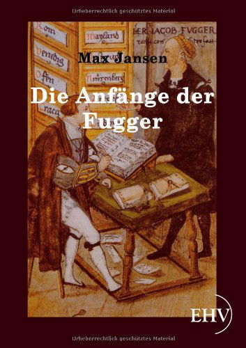 Die Anfaenge Der Fugger - Max Jansen - Books - CT Salzwasser-Verlag GmbH & Company. KG - 9783867416146 - April 7, 2011