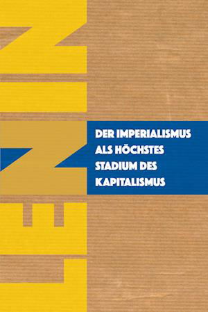 Der Imperialismus als höchstes Stadium des Kapitalismus - Wladimir Iljitsch Lenin - Books - Verlag Neuer Weg - 9783880215146 - May 1, 2021