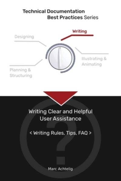 Cover for Marc Achtelig · Technical Documentation Best Practices - Writing Clear and Helpful User Assistance (Paperback Book) (2020)