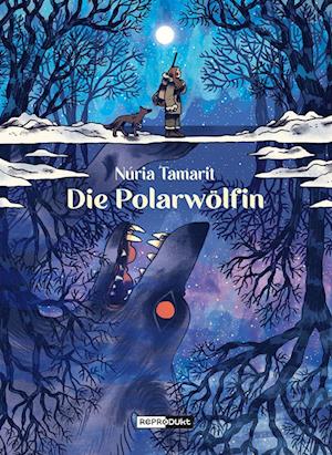 Die Polarwölfin - Núria Tamarit - Livros - Reprodukt - 9783956404146 - 4 de junho de 2024