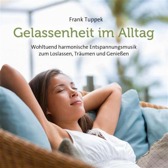 Gelassenheit Im Alltag - Frank Tuppek - Musik - AVITA - 9783957663146 - 23 februari 2018