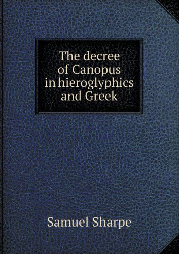 Cover for Samuel Sharpe · The Decree of Canopus in Hieroglyphics and Greek (Paperback Book) (2013)