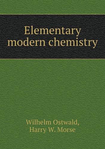 Cover for Wilhelm Ostwald · Elementary Modern Chemistry (Paperback Book) (2013)