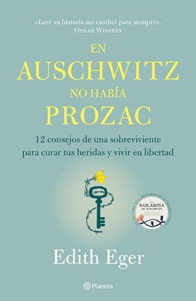 En Auschwitz no había Prozac - Edith Eger - Książki - PLANETA - 9786070772146 - 15 grudnia 2020