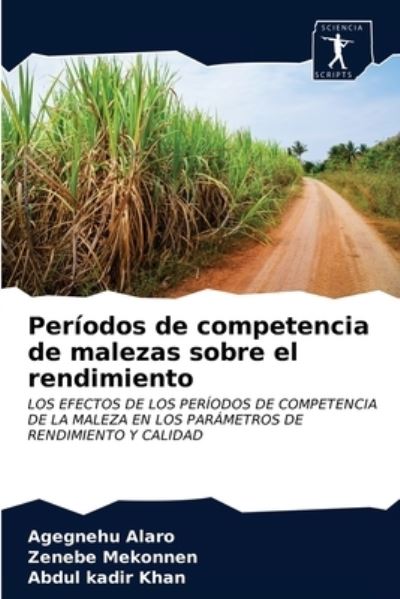 Cover for Agegnehu Alaro · Periodos de competencia de malezas sobre el rendimiento (Pocketbok) (2020)