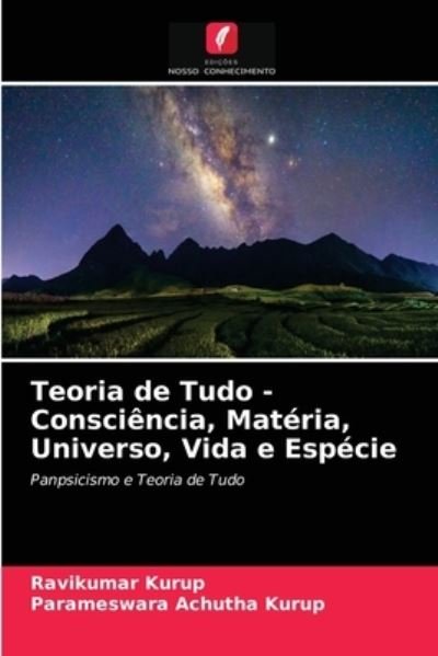Cover for Ravikumar Kurup · Teoria de Tudo - Consciencia, Materia, Universo, Vida e Especie (Paperback Book) (2021)