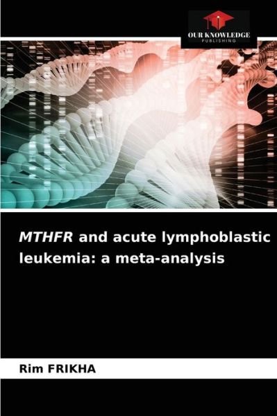 Cover for Rim Frikha · MTHFR and acute lymphoblastic leukemia (Taschenbuch) (2021)