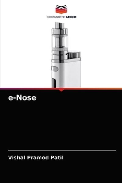 E-nose - Vishal Pramod Patil - Livros - Editions Notre Savoir - 9786203518146 - 22 de março de 2021
