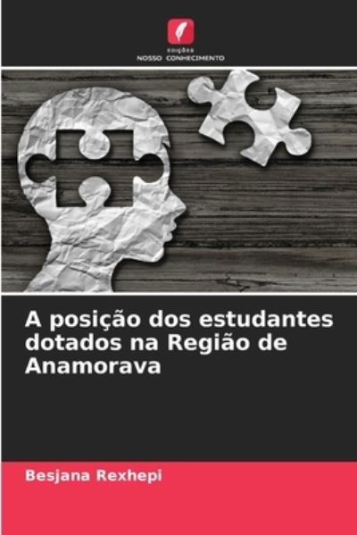 Cover for Besjana Rexhepi · A posição dos estudantes dotados na Região de Anamorava (Taschenbuch) (2023)