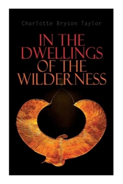 Cover for Charlotte Bryson Taylor · In the Dwellings of the Wilderness (Paperback Book) (2021)