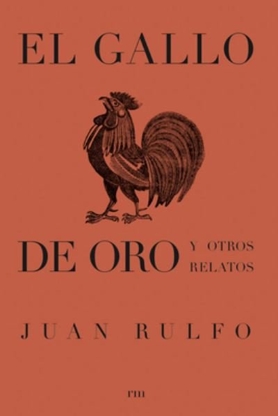 Cover for Juan Rulfo · El Gallo de Oro Y Otros Relatos (Taschenbuch) (2017)