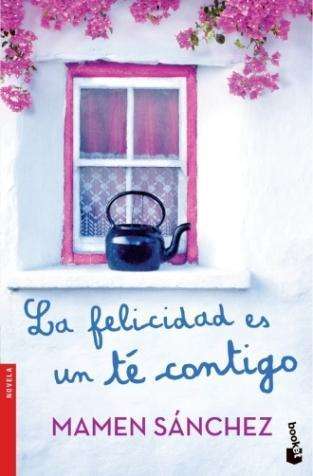 La felicidad es un té contigo - Sánchez - Books -  - 9788467042146 - 