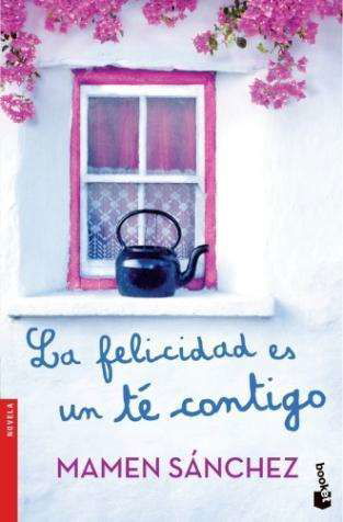 Cover for Sánchez · La felicidad es un té contigo (Bok)