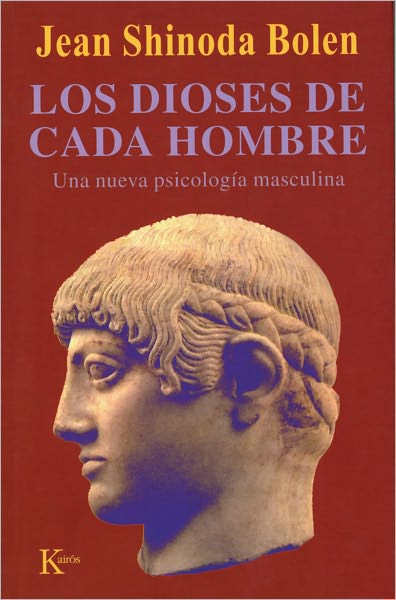 Los Dioses De Cada Hombre: Una Nueva Psicologia Masculina - Jean Shinoda Bolen - Libros - Editorial Kairos - 9788472455146 - 1 de junio de 2011