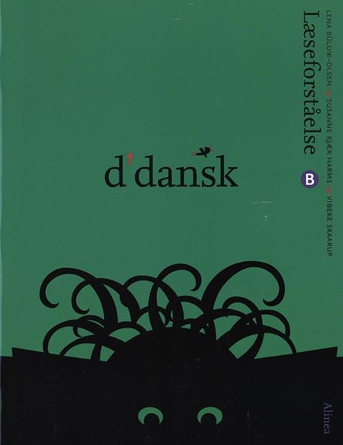 Cover for Alinea; Susanne Kjær Harms; Lena Bülow-Olsen; Vibeke Skaarup · D'dansk: D'dansk, Læseforståelse B (Book) [2nd edition] (2020)