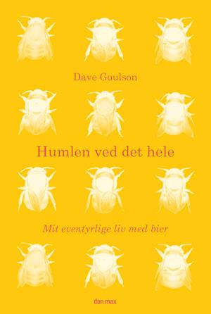 Humlen ved det hele - Dave Goulson - Libros - Don Max - 9788740055146 - 11 de abril de 2019