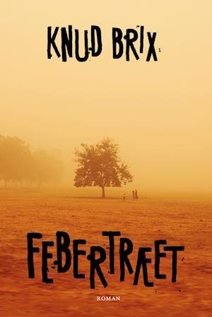 Febertræet - Knud Brix - Libros - Politikens Forlag - 9788740071146 - 16 de mayo de 2022