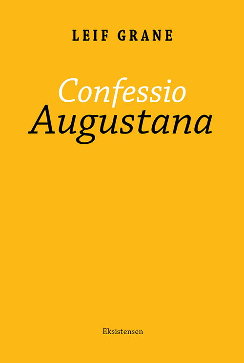 Confessio Augustana - Leif Grane - Bøger - Eksistensen - 9788741003146 - 24. august 2017