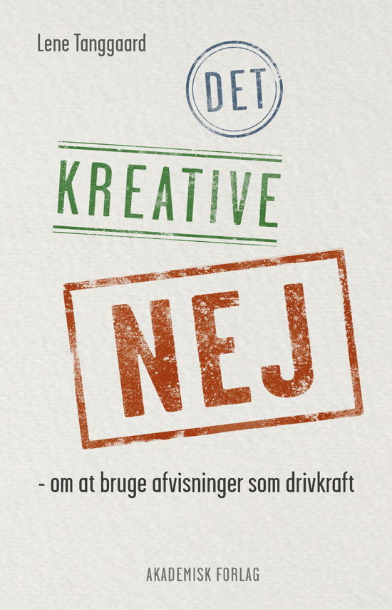Cover for Lene Tanggaard · Det kreative nej (Sewn Spine Book) [1.º edición] (2020)