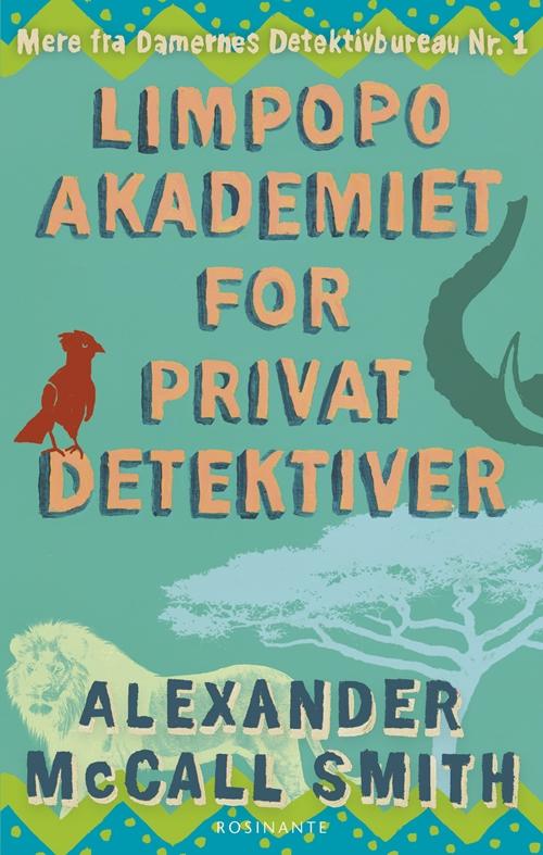 Cover for Alexander McCall Smith · Limpopoakademiet for privatdetektiver (Sewn Spine Book) [1. wydanie] (2016)