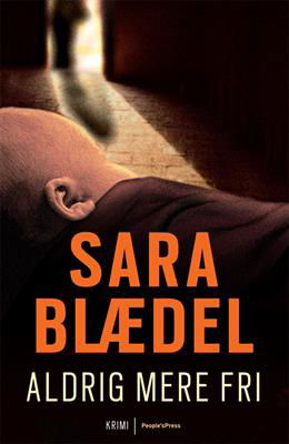 Cover for Sara Blædel · Louise Rick: Aldrig mere fri (Paperback Book) [3e uitgave] [Paperback] (2009)