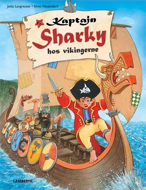 Kaptajn Sharky hos vikingerne - Jutta Langreuter - Livres - Lamberth - 9788778689146 - 7 juillet 2014