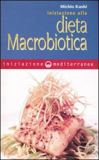 Cover for Michio Kushi · Iniziazione Alla Dieta Macrobiotica (Book)