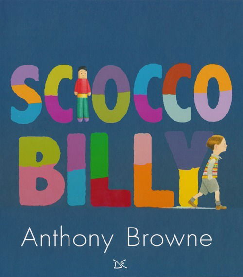 Cover for Anthony Browne · Sciocco Billy. Ediz. Illustrata (Book)