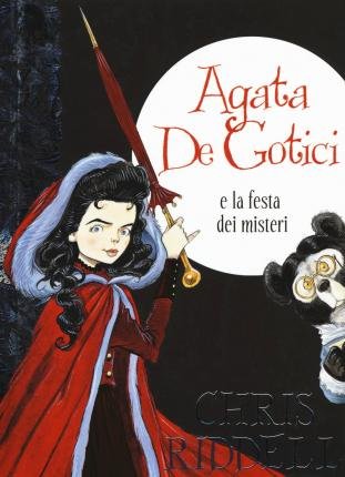 Agata De Gotici E La Festa Dei Misteri. Ediz. Illustrata - Chris Riddell - Bücher -  - 9788869660146 - 