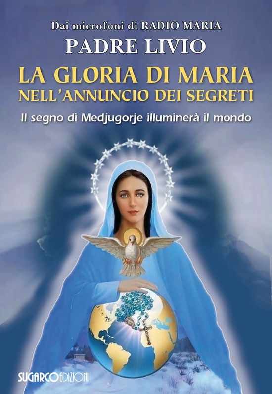 Cover for Livio Fanzaga · La Gloria Di Maria Nell'annuncio Dei Segreti. Il Segno Di Medjugorje Illuminera Il Mondo (Book)