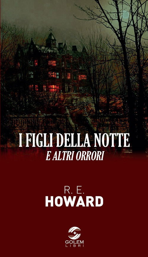 Cover for Robert E. Howard · I Figli Della Notte. E Altri Orrori (Book)