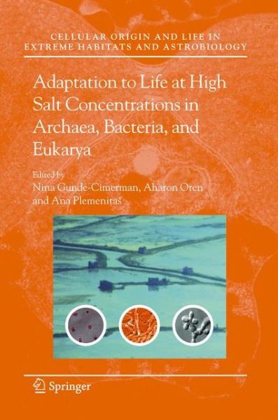 Cover for Nina Gunde-cimerman · Adaptation to Life at High Salt Concentrations in Archaea, Bacteria, and Eukarya - Cellular Origin, Life in Extreme Habitats and Astrobiology (Paperback Bog) [Softcover reprint of hardcover 1st ed. 2005 edition] (2010)