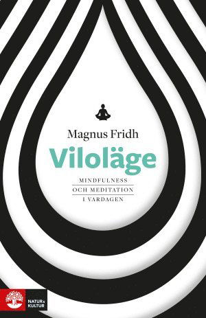 Cover for Magnus Fridh · Viloläge : mindfulness och meditation i vardagen (Taschenbuch) (2017)