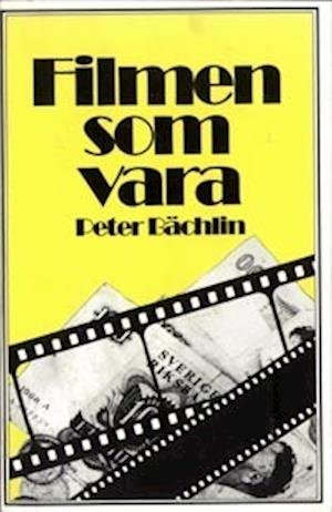 Cover for Peter Bächlin · Filmen som vara (Book) (1977)