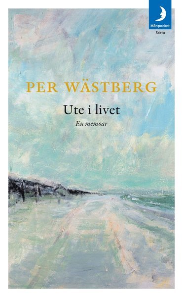 Cover for Wästberg Per · Ute i livet : en memoar (1980-1994) (Taschenbuch) (2013)