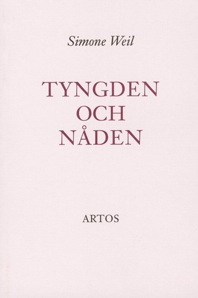 Cover for Simone Weil · Tyngden och nåden (Bog) (2010)