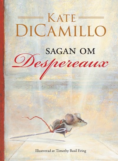 Sagan om Despereaux - Kate DiCamillo - Książki - Lilla Piratförlaget - 9789178130146 - 25 września 2018